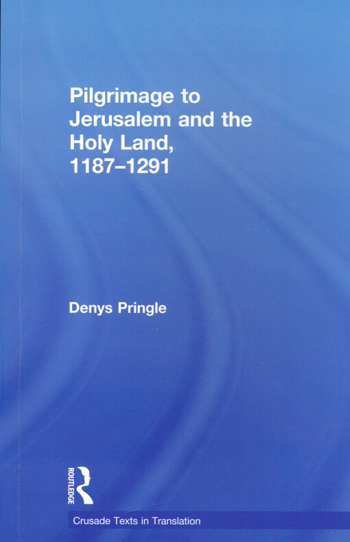 Pilgrimage to Jerusalem and the holy land, 1187-1291