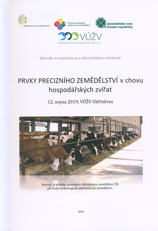Prvky precizního zemědělství v chovu hospodářských zvířat : sborník ze semináře pro chovatelskou veřejnost : 12. srpna 2019, VÚŽV Uhříněves