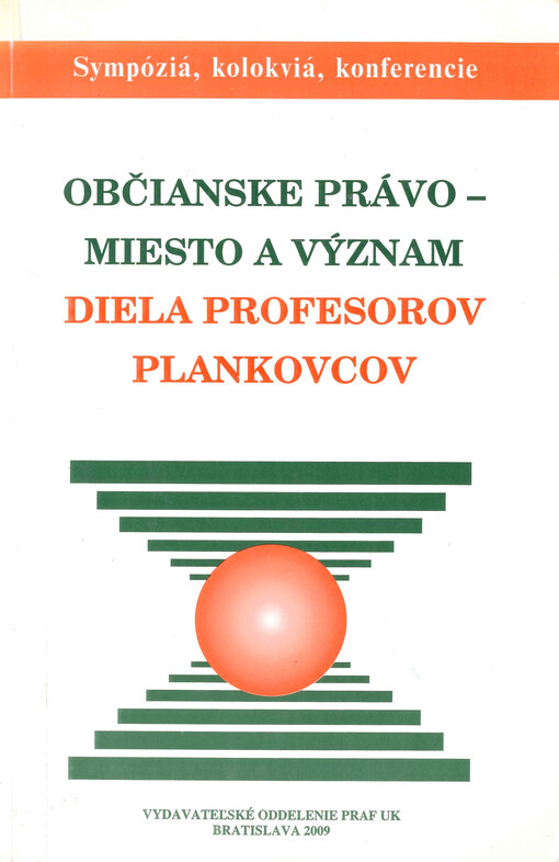 Občianske právo - miesto a význam diela profesorov Plankovcov : pocta prof. JUDr. Oľge Plankovej, CSc., a prof. JUDr. Karolovi Plankovi, DrSc.