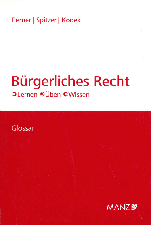 Bürgerliches Recht : Lernen, Üben, Wissen. Glossar