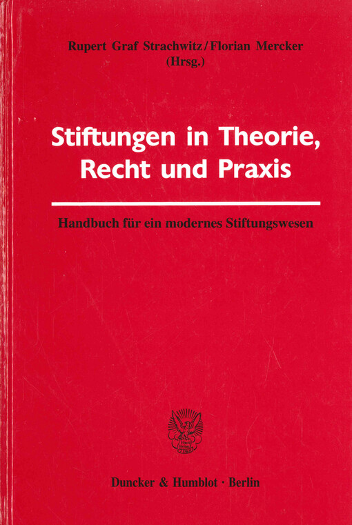 Stiftungen in Theorie, Recht und Praxis : Handbuch für ein modernes Stiftungswesen