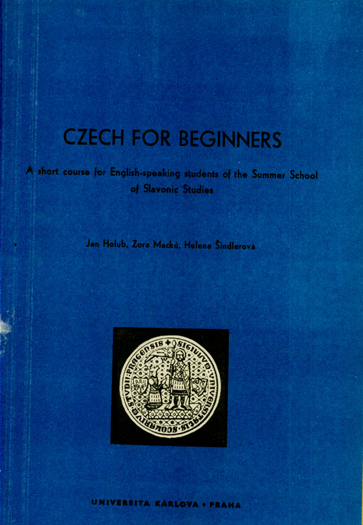 Czech for beginners : a short course for English-speaking students of the Summer School of Slavonic Studies
