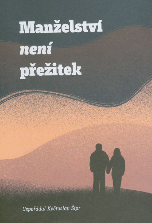 Manželství není přežitek : sborník