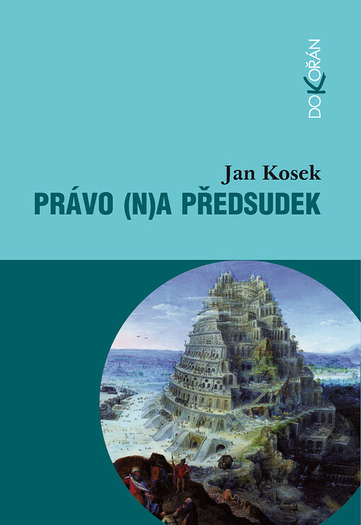 Právo (n)a předsudek : historické, filozofické, sociálně psychologické, kulturní a právnické souvislosti stereotypů a předsudků
