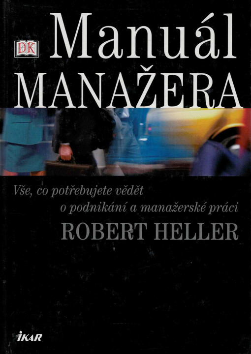 Manuál manažera : vše, co potřebujete vědět o podnikání a manažerské práci