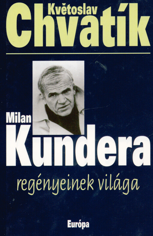 Milan Kundera regényeinek világa