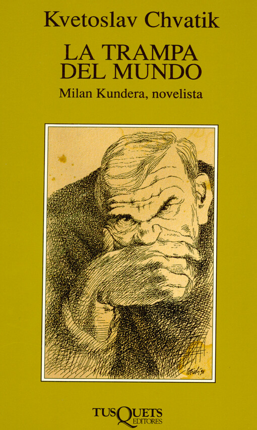 La trampa del mundo : Milan Kundera, novelista