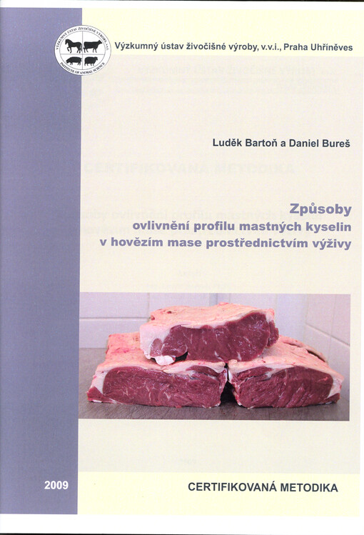 Způsoby ovlivnění profilu mastných kyselin v hovězím mase prostřednictvím výživy : certifikovaná metodika