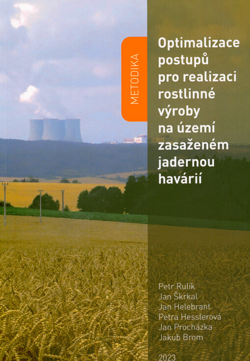 Optimalizace postupů pro realizaci rostlinné výroby na území zasaženém jadernou havárií : schválená metodika