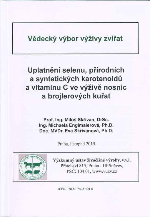 Uplatnění selenu, přírodních a syntetických karotenoidů a vitaminu C ve výživě nosnic a brojlerových kuřat