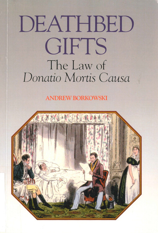 Deathbed gifts : the law of donatio mortis causa
