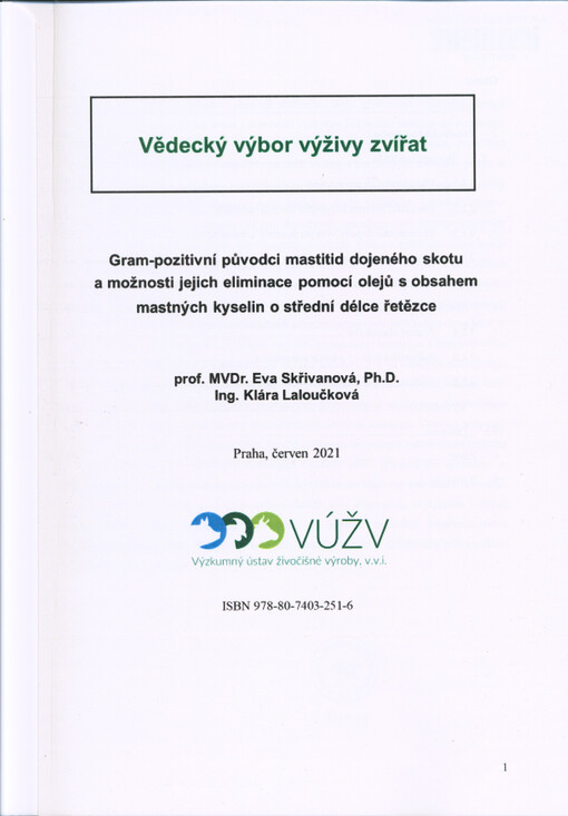 Gram-pozitivní původci mastitid dojeného skotu a možnosti jejich eliminace pomocí olejů s obsahem mastných kyselin o střední délce řetězce