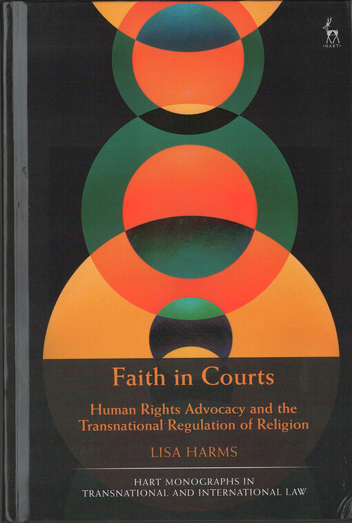 Faith in courts  : Human Rights Advocacy and the Transnational Regulation of Religion