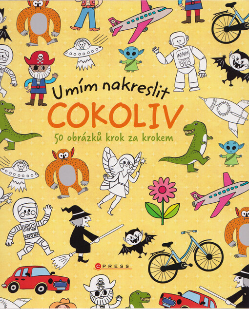 Umím nakreslit cokoliv : 50 obrázků krok za krokem