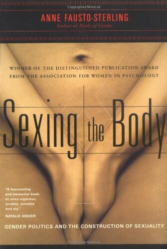 Sexing the Body: Gender Politics and the Construction of Sexuality
