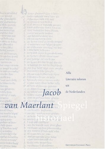 Jacob van Maerlant: Spiegel historiael (Alfa)