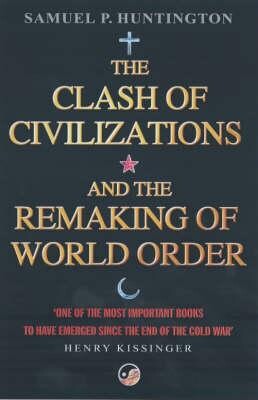 The clash of civilizations and the remaking of world order