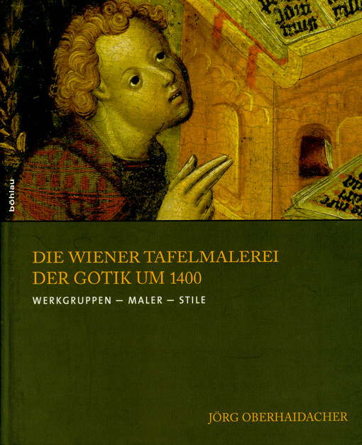 Die Wiener Tafelmalerei der Gotik um 1400 : Werkgruppen - Maler - Stile