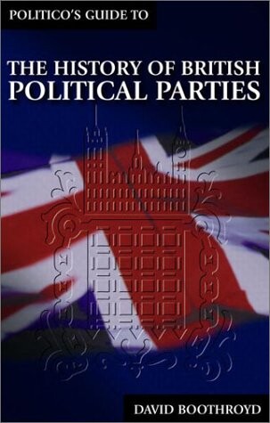 The Politico's Guide to the History of British Political Parties