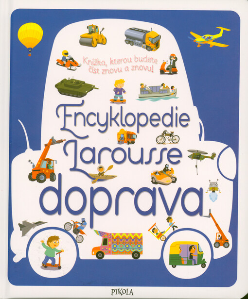 Doprava : encyklopedie Larousse : knížka, kterou budete číst znovu a znovu!