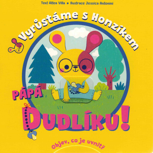 Pápá dudlíku! : vyrůstáme s Honzíkem : objev, co je uvnitř