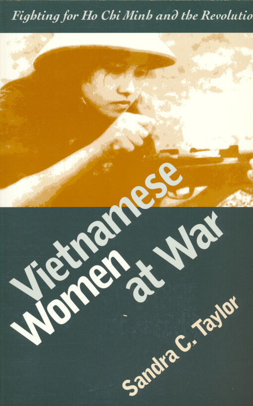 Vietnamese women at war : fighting for Ho Chi Minh and the revolution