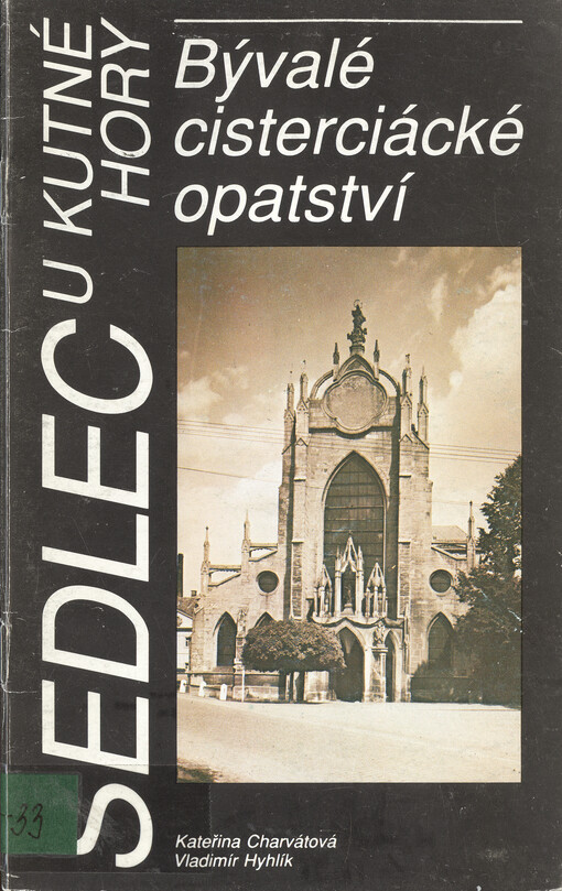 Sedlec u Kutné Hory: bývalé cisterciácké opatství