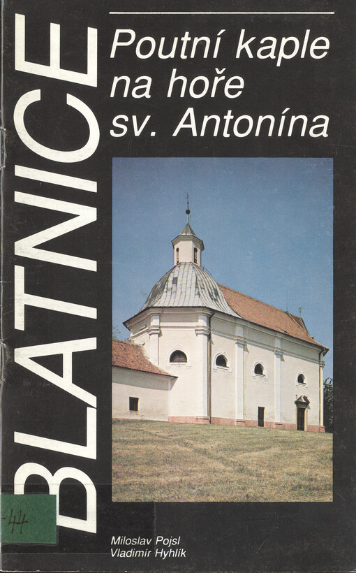 Blatnice: poutní kaple na hoře sv. Antonína