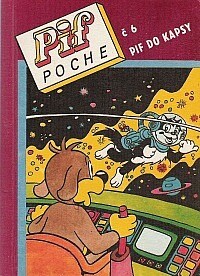 Pif do kapsy =Pif Poche.Č. 6,[Vesmírná dobrodružství]