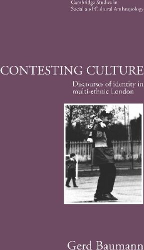 Contesting culture : discourses of identity in multi-ethnic London