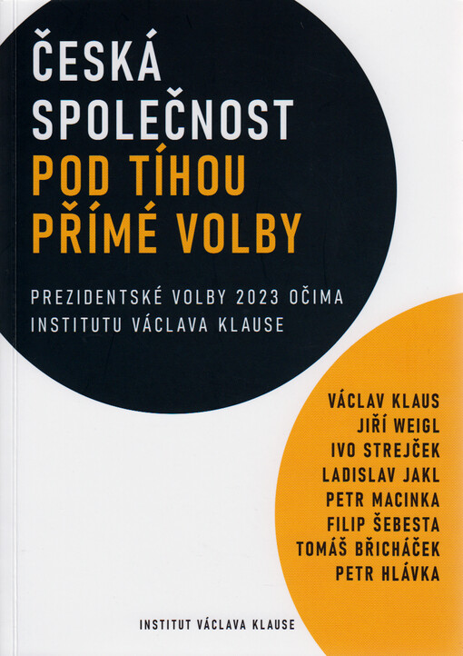 Česká společnost pod tíhou přímé volby : prezidentské volby 2023 očima Institutu Václava Klause