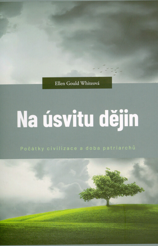 Na úsvitu dějin : počátky civilizace a doba patriarchů