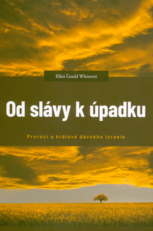 Od slávy k úpadku : proroci a králové dávného Izraele