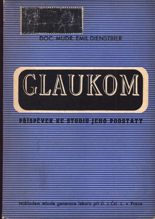 Glaukom : příspěvek ke studiu jeho podstaty