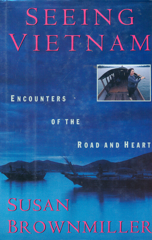 Seeing Vietnam : encounters of the road and heart