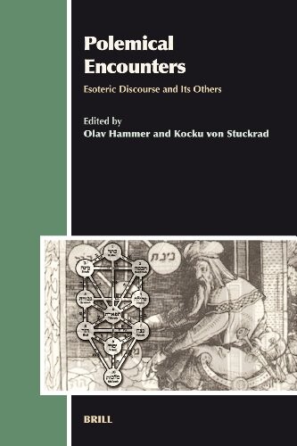 Polemical Encounters: Esoteric Discourse and Its Others (Aries Book Series)