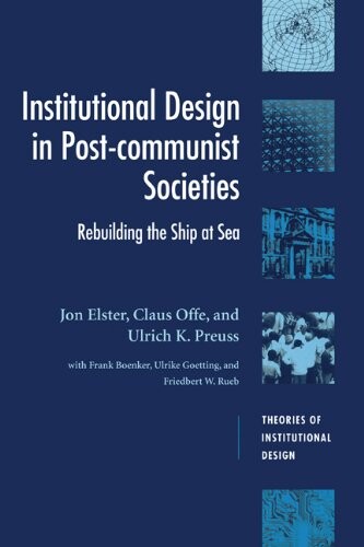 Institutional design in post-communist societies : rebuilding the ship at sea