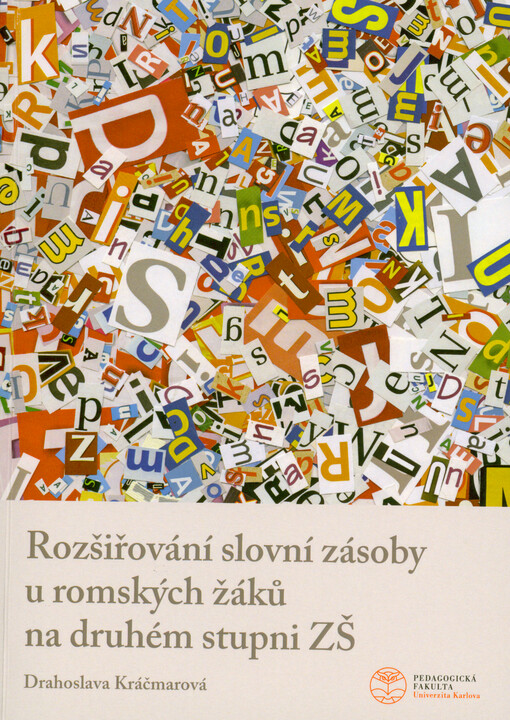 Rozšiřování slovní zásoby u romských žáků na druhém stupni ZŠ = Expanding the vocabulary of Roma pupils in the second level of primary school
