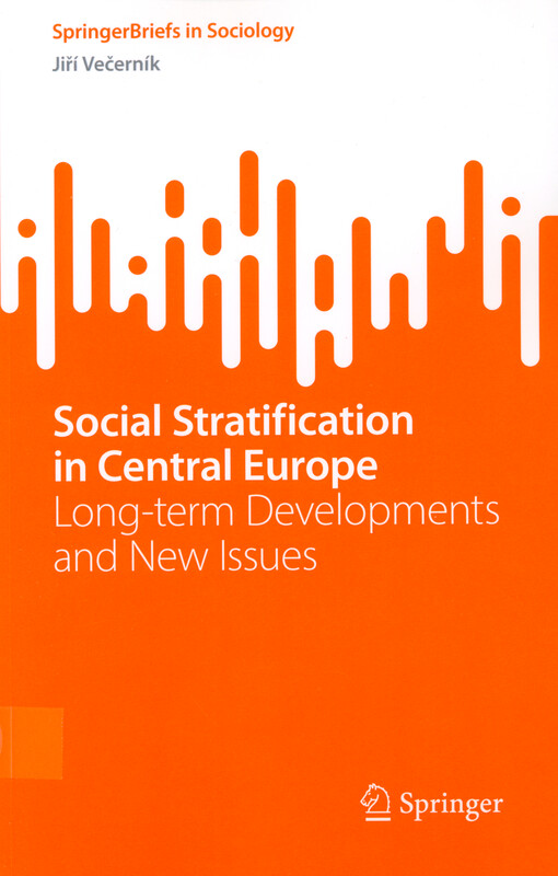 Social stratification in Central Europe : long-term developments and new issues