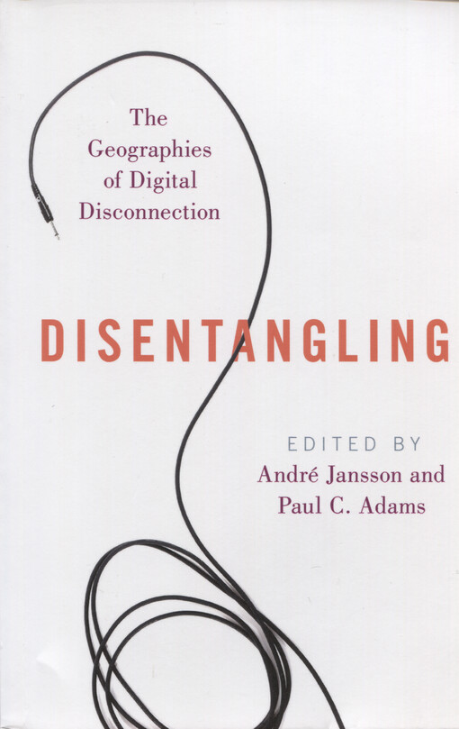 Disentangling : the geographies of digital disconnection