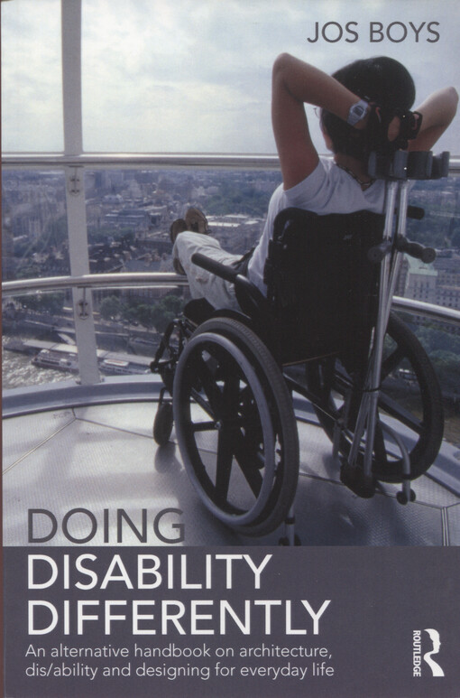 Doing disability differently : an alternative handbook on architecture, dis/ability and designing for everyday life