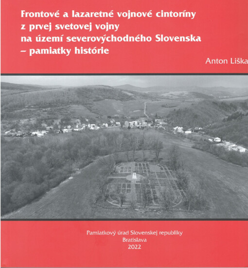 Frontové a lazaretné vojnové cintoríny z prvej svetovej vojny na území severovýchodného Slovenska - pamiatky histórie