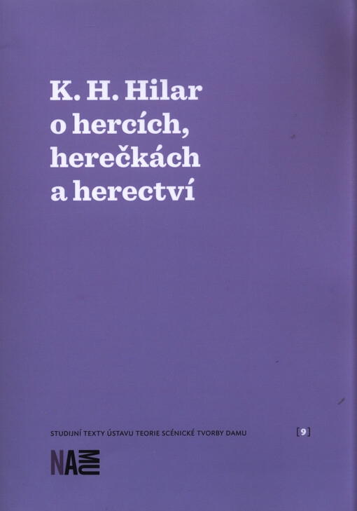 K.H. Hilar o hercích, herečkách a herectví
