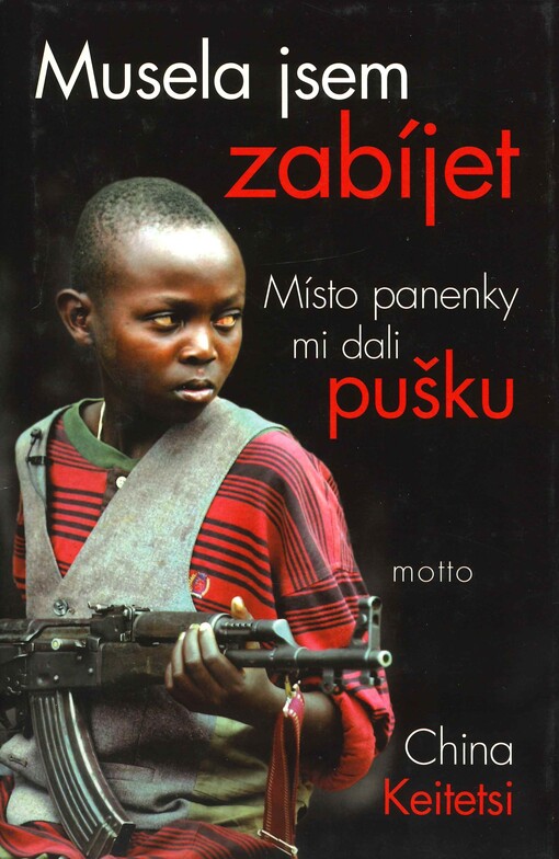 Musela jsem zabíjet: místo panenky mi dali pušku
