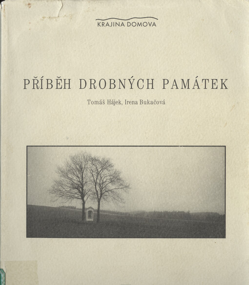 Příběh drobných památek : (od nezájmu až k fascinaci)