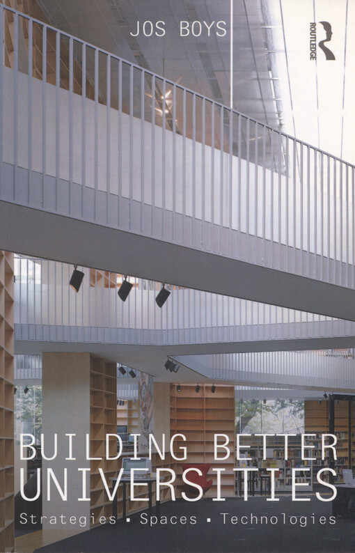 Building better universities : strategies, spaces, technologies