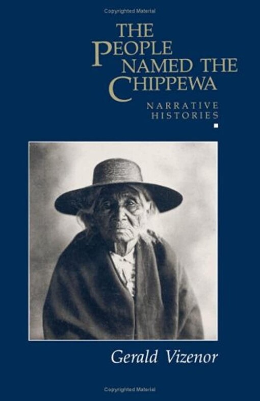 The people named the Chippewa :narrative histories
