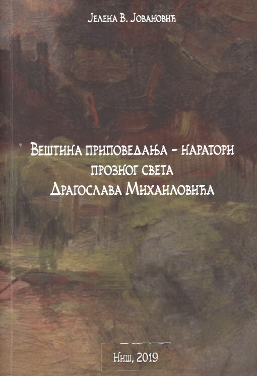 Veština pripovedanja - naratori proznog sveta Dragoslava Mihailovića