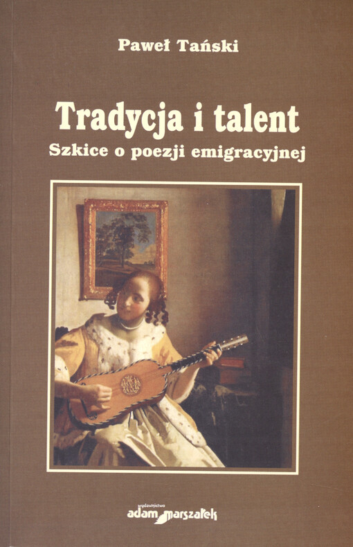 Tradycja i talent : szkice o poezji emigracyjnej