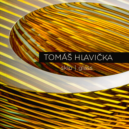 Tomáš Hlavička : sklo = glass